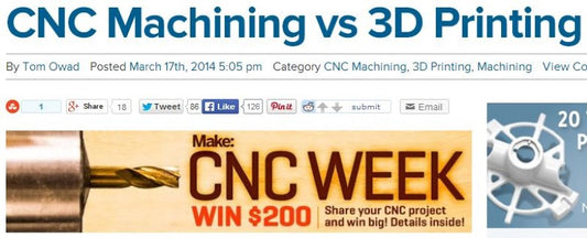 Make Article: CNC Machining vs 3D Printing